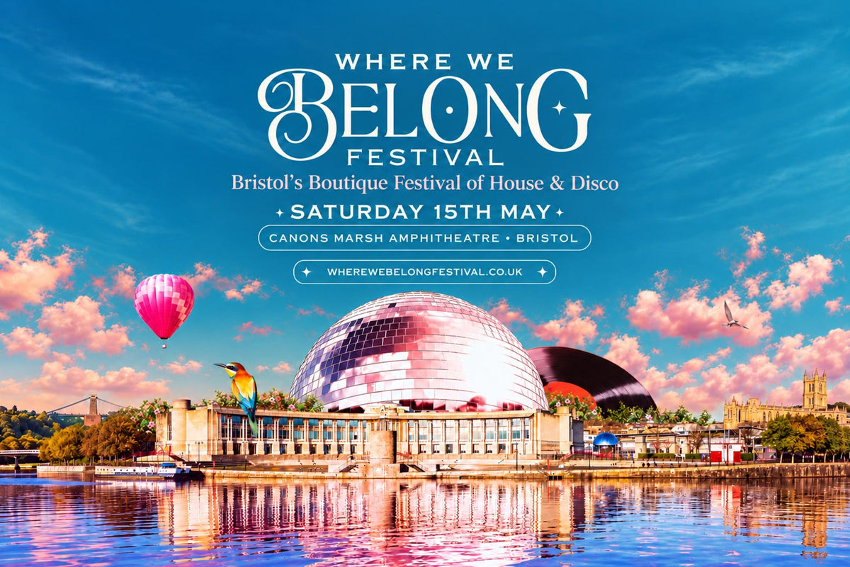 Where We Belong Festival, Bristol's boutique festival of house and disco, Saturday 15 May at Canon's Marsh Amphitheatre